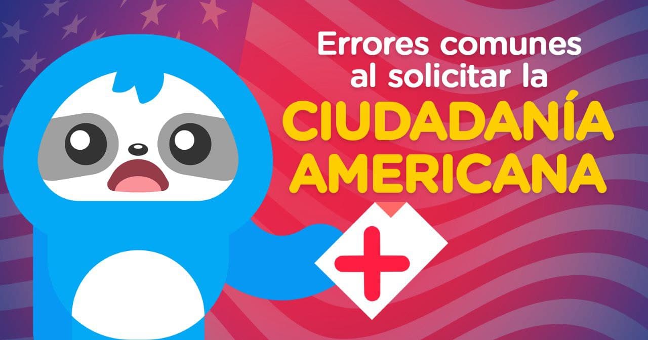 Errores Comunes al Solicitar la Ciudadanía Americana 👀