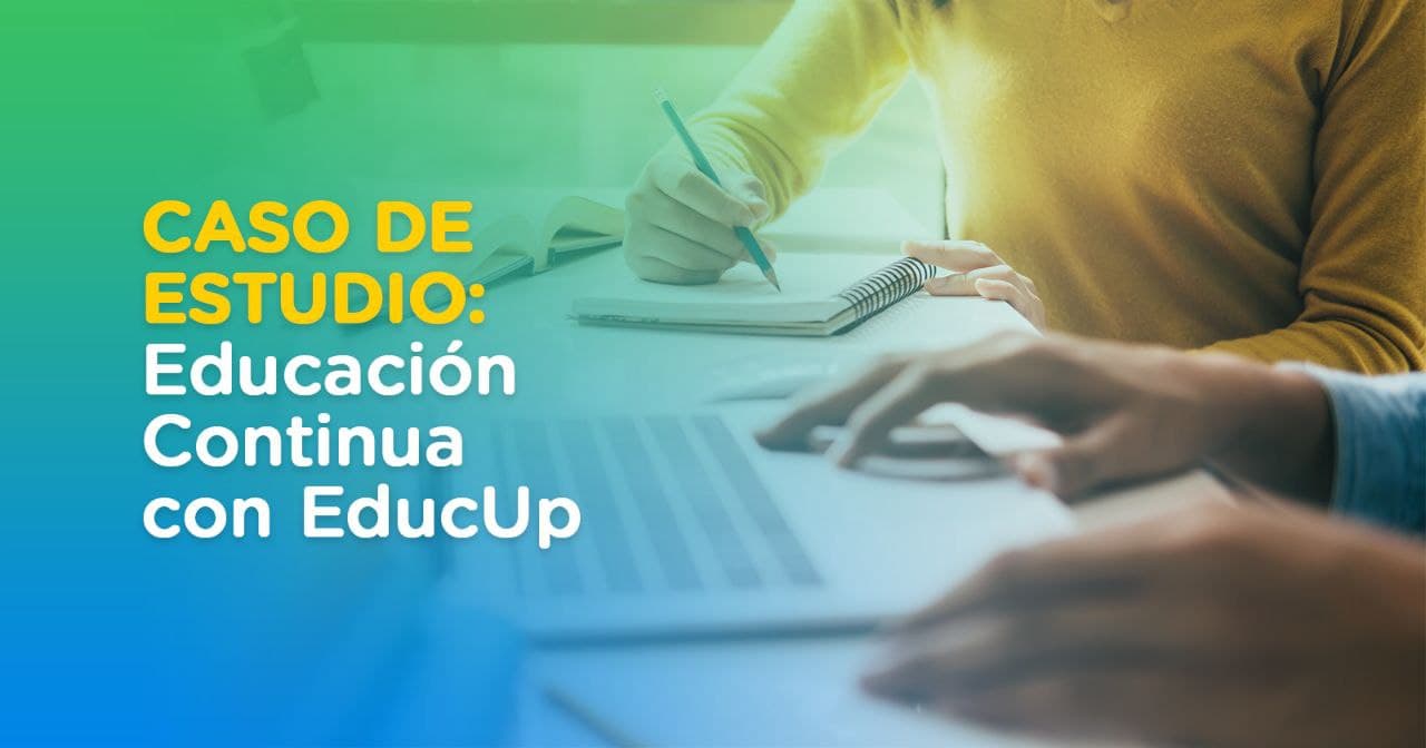 Testimonio: Educación Continua con EducUp 💙