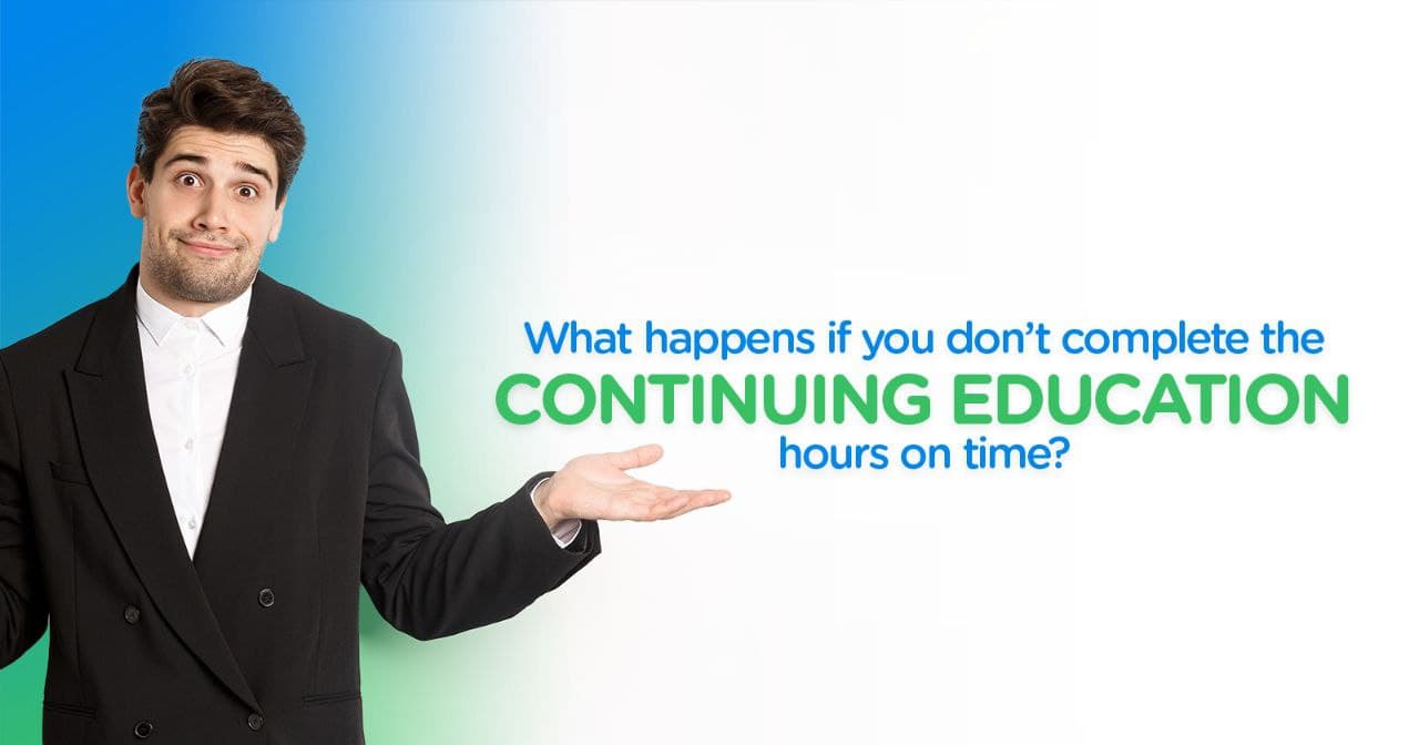 Consequences of Missing Continuing Education Deadlines for Insurance Agents 💼